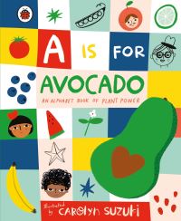 Book Cover for A Is for Avocado by Carolyn Suzuki