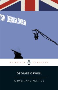 Book Cover for Orwell and Politics by George Orwell, George Orwell