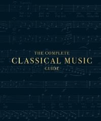 Book Cover for The Complete Classical Music Guide by John Burrows, Charles Wiffen