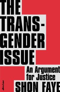Book Cover for The Transgender Issue by Shon Faye