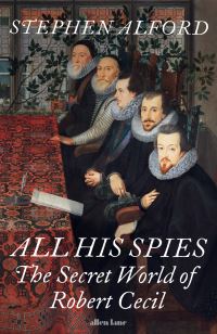 Book Cover for All His Spies by Stephen Alford