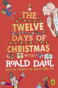 Book Cover for The Twelve Days of Christmas With Roald Dahl by Lauren Holowaty, Roald Dahl
