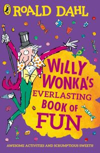 Book Cover for Willy Wonka's Everlasting Book Of Fun by Lauren Holowaty, Roald Dahl