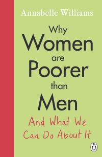 Book Cover for Why Women Are Poorer Than Men...and What We Can Do About It by Annabelle Williams