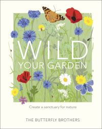 Book Cover for Wild Your Garden by Butterfly Brothers