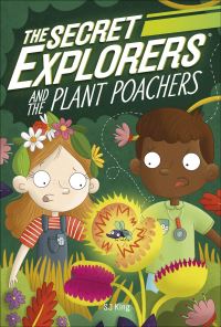 Book Cover for The Secret Explorers and the Plant Poachers by SJ King