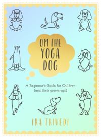 Book Cover for Om the Yoga Dog by Ira Trivedi