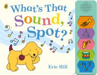 Book Cover for What's That Sound, Spot? by Eric Hill