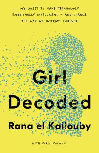 Book Cover for Girl Decoded by Rana El Kaliouby, Carol Colman