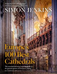 Book Cover for Europe's 100 Best Cathedrals by Simon Jenkins