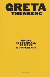 Book Cover for No One Is Too Small to Make a Difference by Greta Thunberg