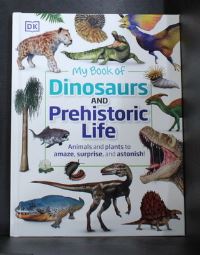 Book Cover for My Book of Dinosaurs and Prehistoric Life by Dean R Lomax