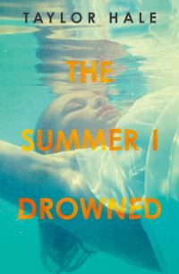 Book Cover for The Summer I Drowned by Taylor Hale