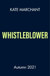 Book Cover for Whistleblower by Kate Marchant