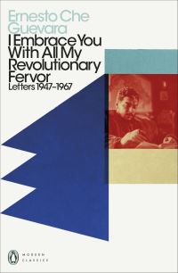 Book Cover for I Embrace You With All My Revolutionary Fervor by Che Guevara