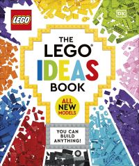Book Cover for The LEGO Ideas Book by Hannah Dolan, Simon Hugo, Tori Kosara, Julia March, Catherine Saunders