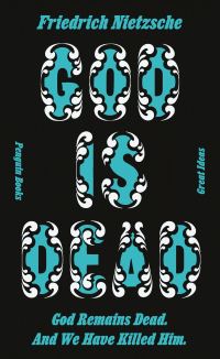 Book Cover for God Is Dead, God Remains Dead, and We Have Killed Him by Friedrich Wilhelm Nietzsche
