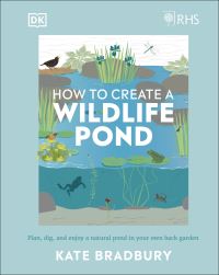 Book Cover for RHS How to Create a Wildlife Pond by Kate Bradbury, Royal Horticultural Society Great Britain