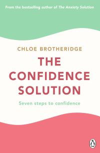 Book Cover for The Confidence Solution by Chloe Brotheridge