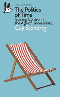 Book Cover for The Politics of Time by Guy Standing