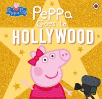 Book Cover for Peppa Goes to Hollywood by Rebecca Gerlings, Mark Baker, Neville Astley