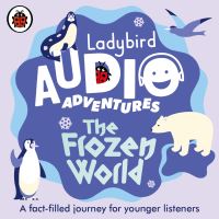 Book Cover for The Frozen World by Ben Bailey Smith, Sophie Aldred