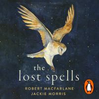 Book Cover for The Lost Spells by Robert Macfarlane, Jackie Morris