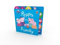 Book Cover for Peppa and Family by Mandy Archer, Mark Baker, Neville Astley