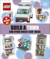 Book Cover for Make a Town and Other Great LEGO Ideas by LEGO koncernen Denmark