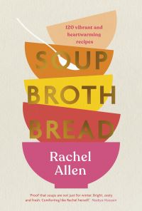 Book Cover for Soup Broth Bread by Rachel Allen