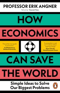 Book Cover for How Economics Can Save the World by Erik Angner