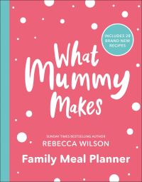 Book Cover for What Mummy Makes by Rebecca Wilson