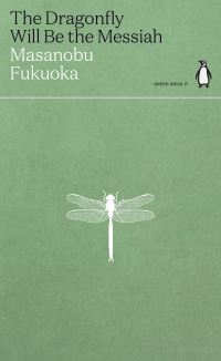Book Cover for The Dragonfly Will Be the Messiah by Masanobu Fukuoka