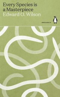 Book Cover for Every Species Is a Masterpiece by Edward O Wilson