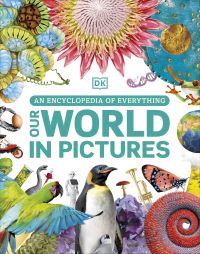 Book Cover for Our World in Pictures by Kim Bryan, Clive Gifford, Francesca Kletz, Seun Matiluko, Giles Sparrow