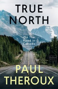 Book Cover for True North by Paul Theroux