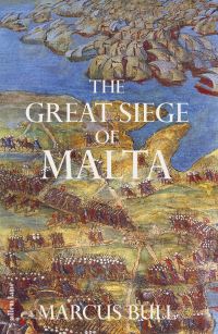 Book Cover for The Great Siege of Malta by Marcus Graham Bull