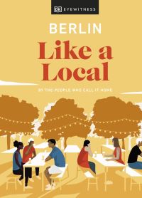 Book Cover for Berlin Like a Local by DK Travel