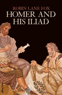 Book Cover for Homer and His Iliad by Robin Lane Fox