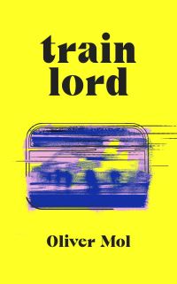 Book Cover for Train Lord by Oliver Mol