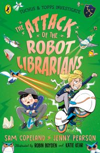Book Cover for The Attack of the Robot Librarians by Sam Copeland, Jenny Pearson