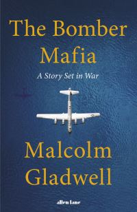 Book Cover for The Bomber Mafia by Malcolm Gladwell