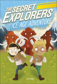 Book Cover for The Secret Explorers and the Ice Age Adventure by SJ King