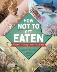Book Cover for How Not to Get Eaten by Josette Reeves