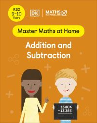 Book Cover for Addition and Subtraction. Ages 9-10 by 