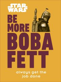 Book Cover for Be More Boba Fett by Joseph Jay Franco