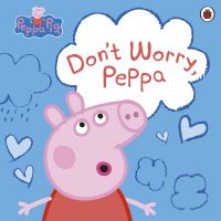 Book Cover for Don't Worry, Peppa by Lauren Holowaty