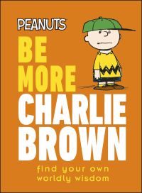 Book Cover for Be More Charlie Brown by Nat Gertler