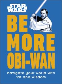 Book Cover for Be More Obi-Wan by Kelly Knox