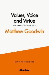 Book Cover for Values, Voice and Virtue by Matthew Goodwin